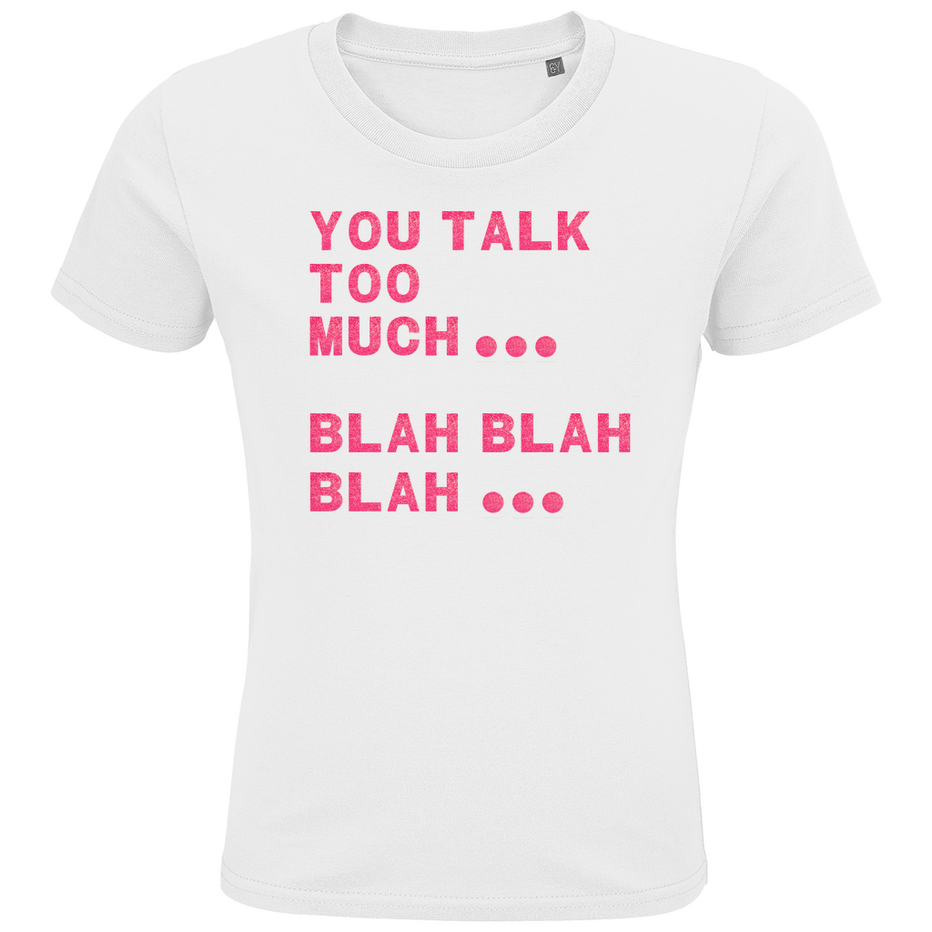 Kids Premium Organic T-Shirt You Talk Too Much