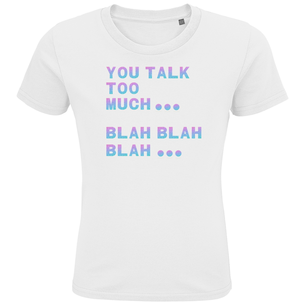 Kids Premium Organic T-Shirt You Talk Too Much 2