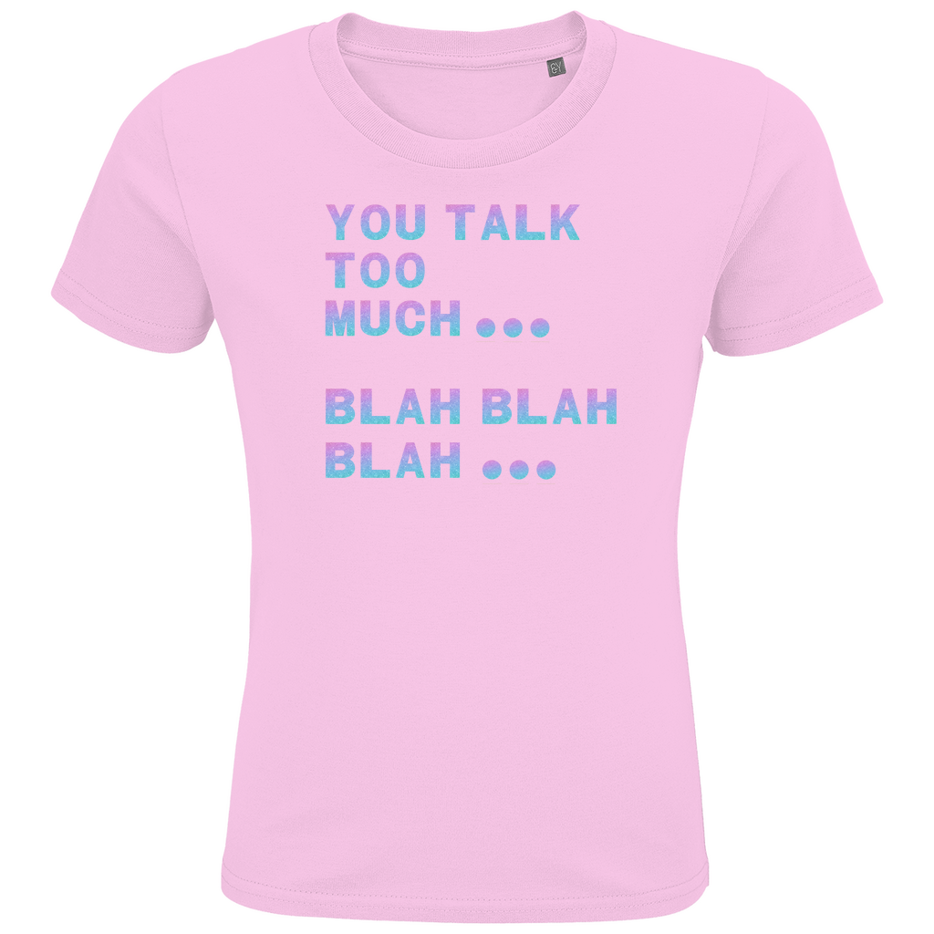 Kids Premium Organic T-Shirt You Talk Too Much 2