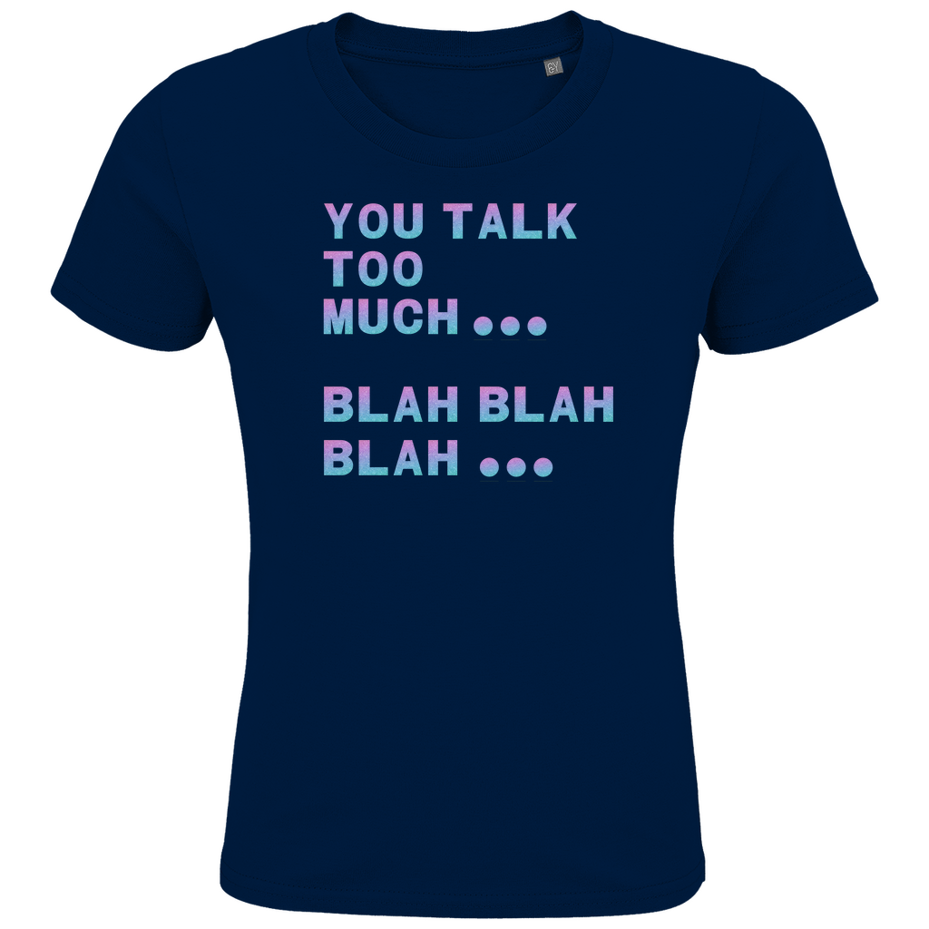 Kids Premium Organic T-Shirt You Talk Too Much 2