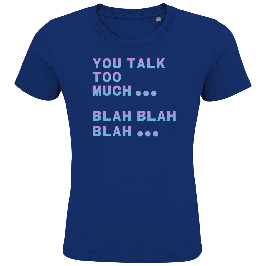 Kids Premium Organic T-Shirt You Talk Too Much 2