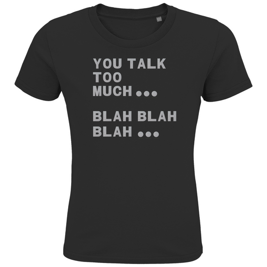 Kids Premium Organic T-Shirt You Talk Too Much silver