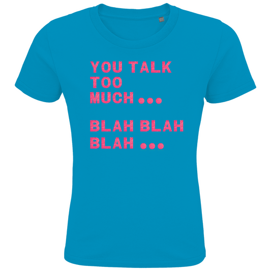 Kids Premium Organic T-Shirt You Talk Too Much