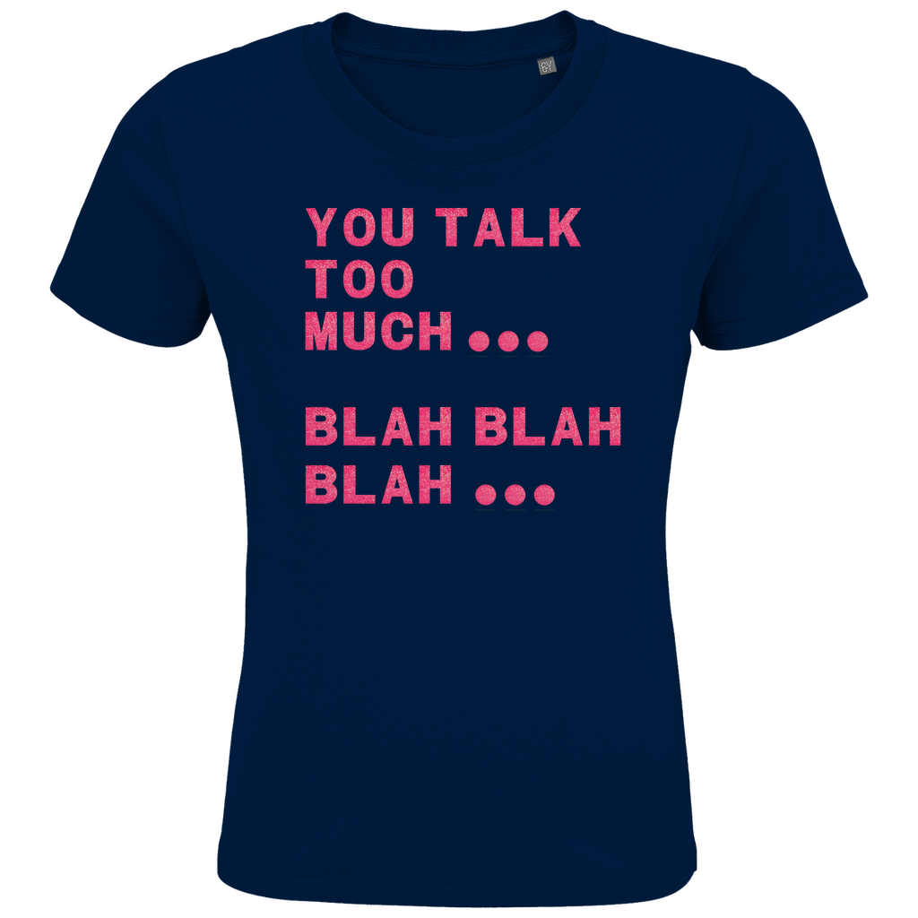 Kids Premium Organic T-Shirt You Talk Too Much