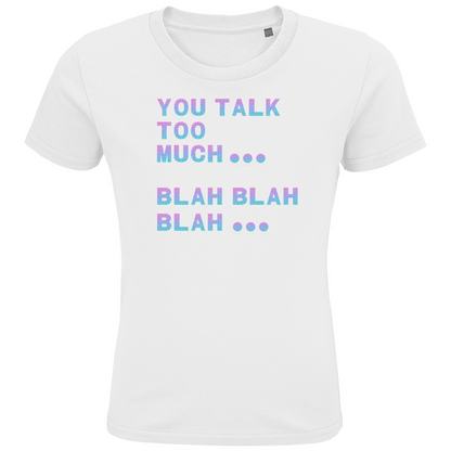 Kids Premium Organic T-Shirt You Talk Too Much 2