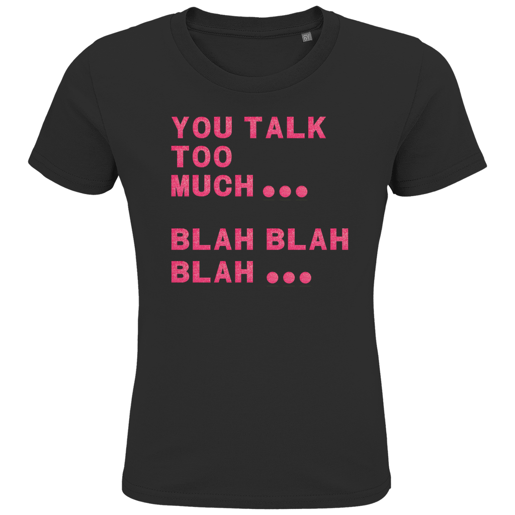Kids Premium Organic T-Shirt You Talk Too Much