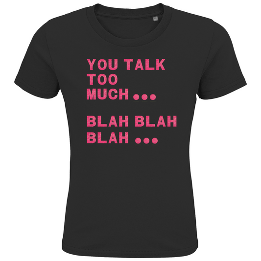 Kids Premium Organic T-Shirt You Talk Too Much