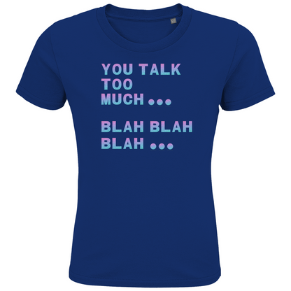 Kids Premium Organic T-Shirt You Talk Too Much 2