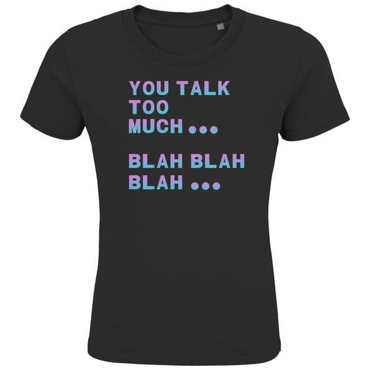 Kids Premium Organic T-Shirt You Talk Too Much 2